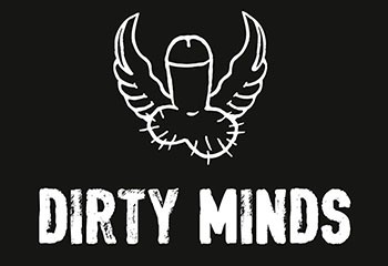 C’est nouveau : « Dirty Minds », pour un public averti qui sait ce qu’il veut